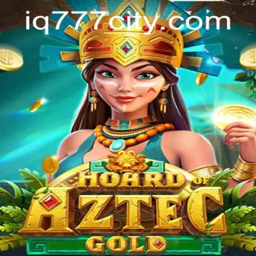 Exploring the Exciting World of HoardofAztecgold: Your Ultimate Guide with IQ777
